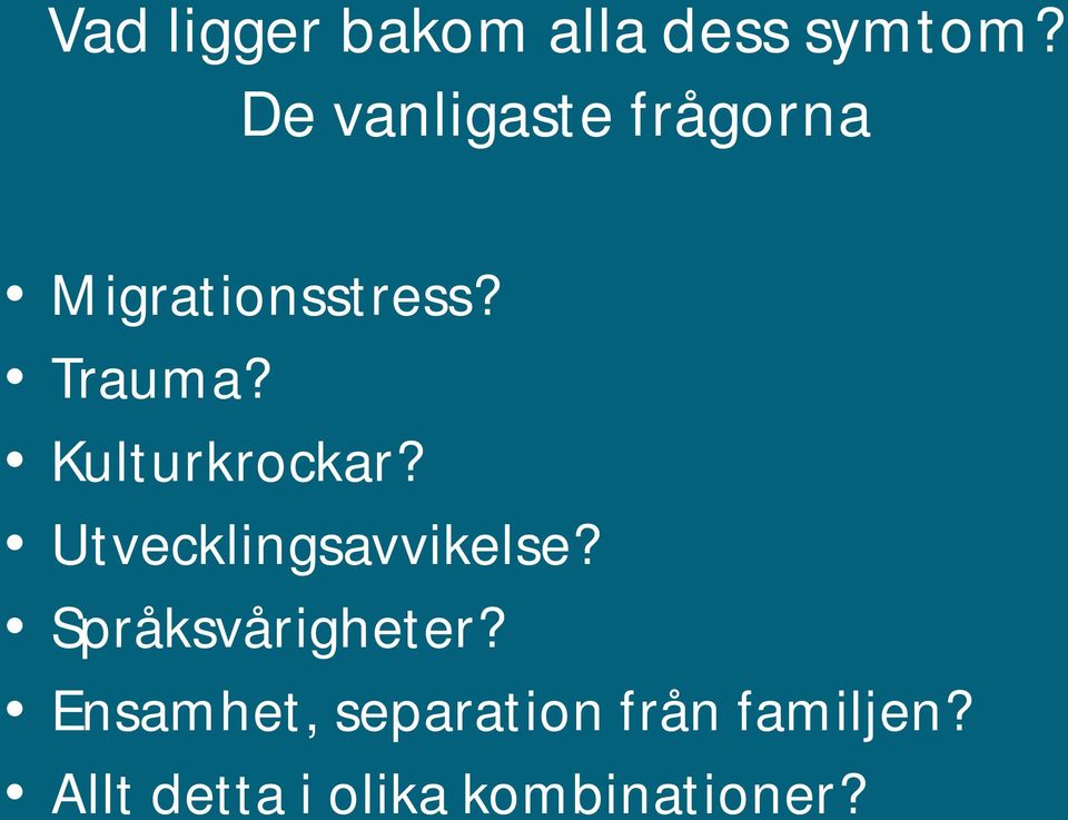 Kulturkrockar? Utvecklingsavvikelse?