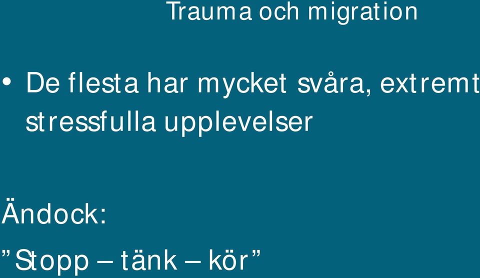 extremt stressfulla