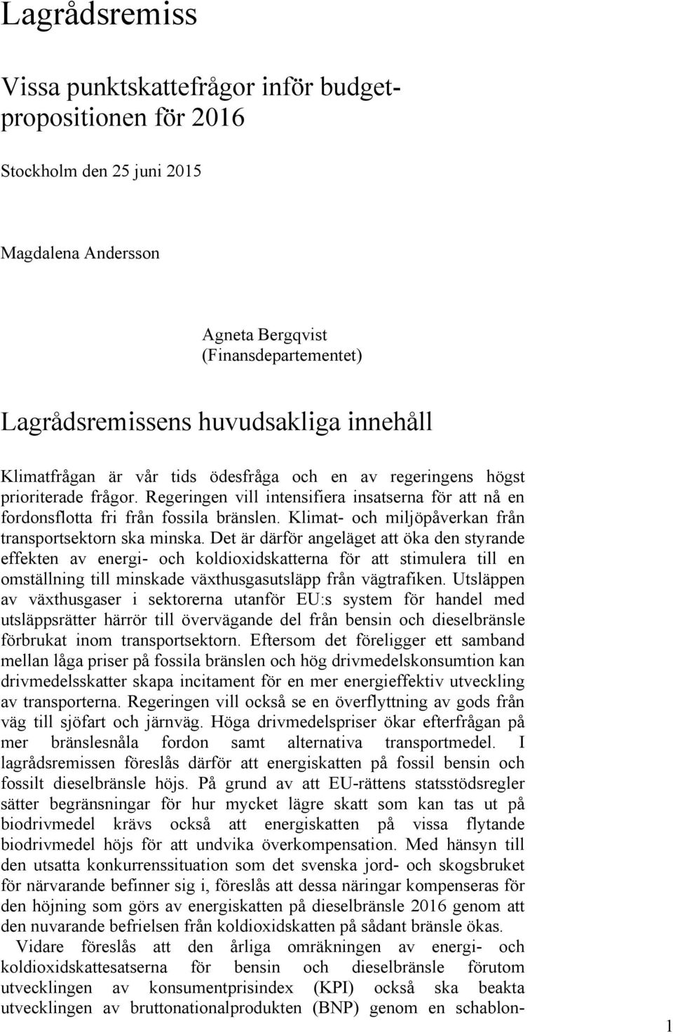 Klimat- och miljöpåverkan från transportsektorn ska minska.