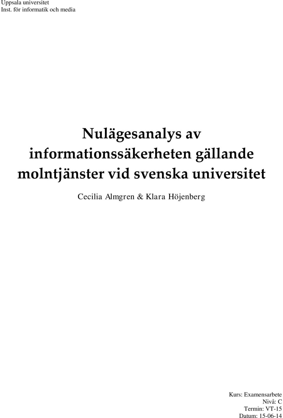 informationssäkerheten gällande molntjänster vid svenska