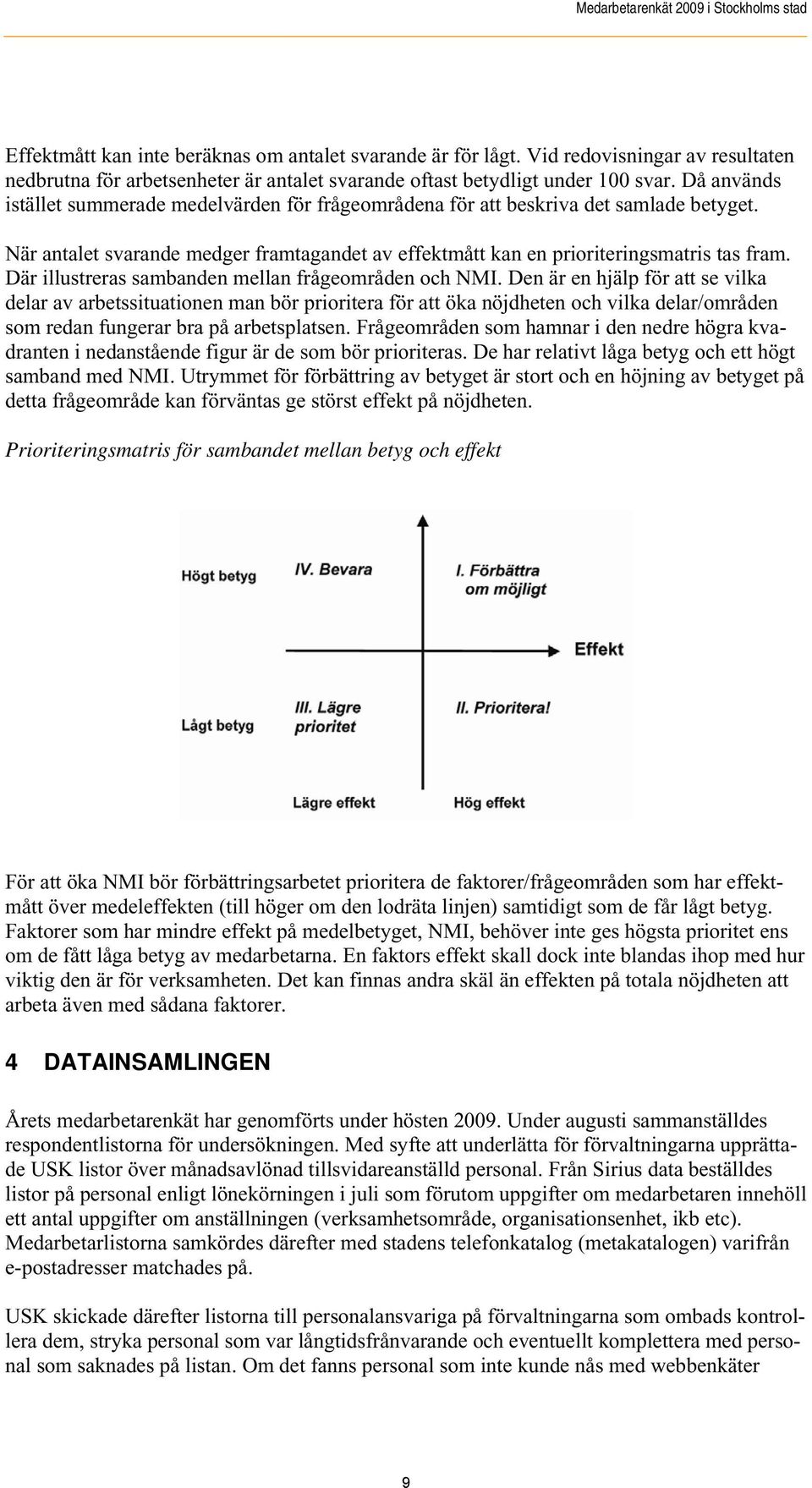 Där illustreras sambanden mellan frågeområden och NMI.