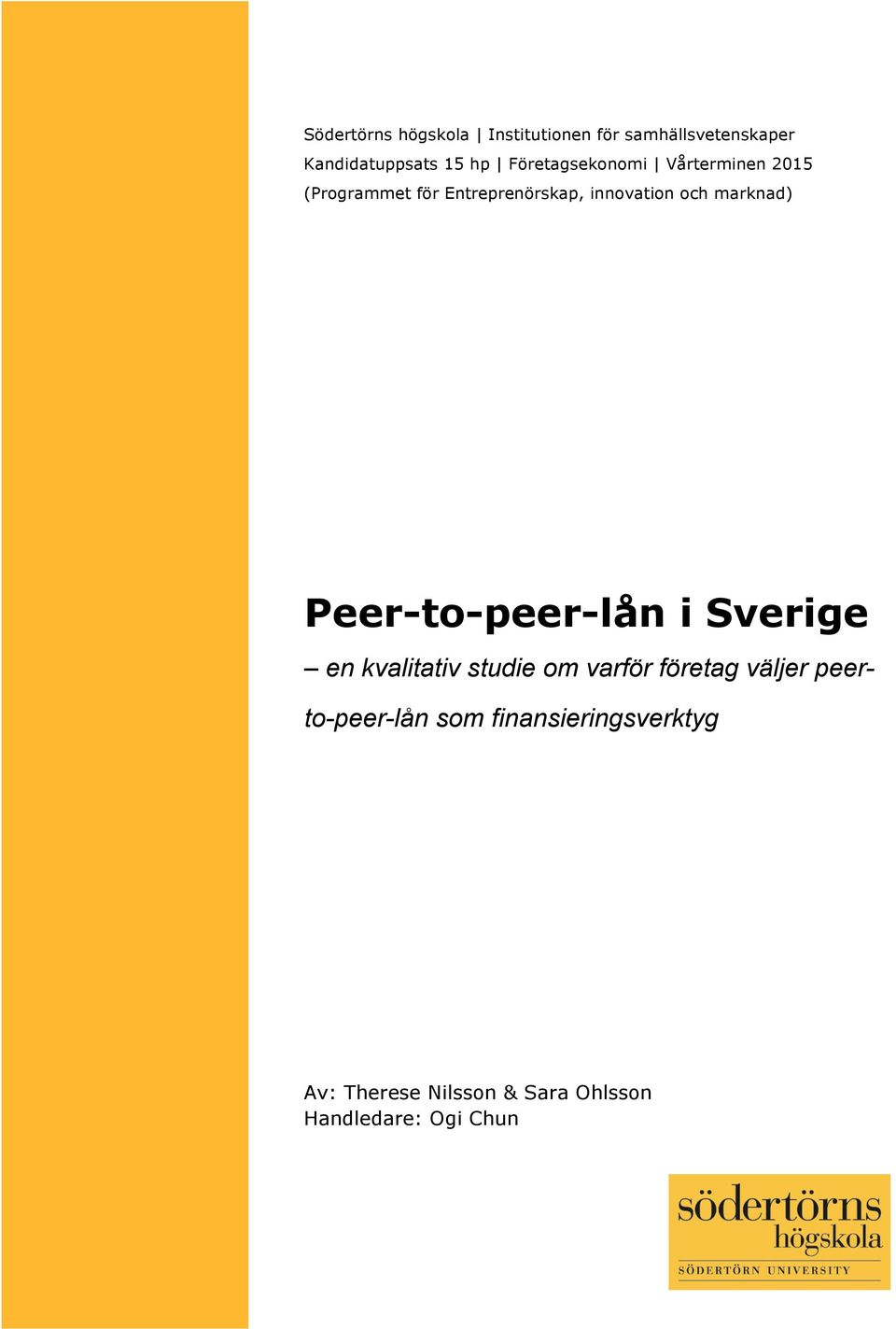 marknad) Peer-to-peer-lån i Sverige en kvalitativ studie om varför företag väljer