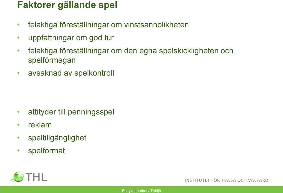 spelskickligheten och spelförmågan avsaknad av spelkontroll attityder