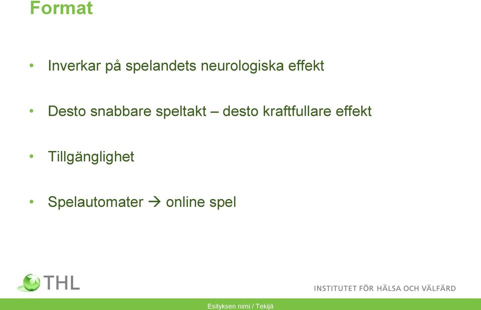 speltakt desto kraftfullare effekt