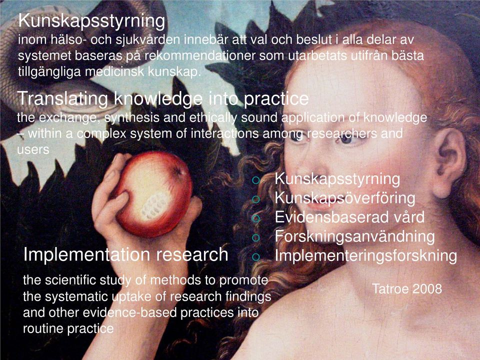 Translating knowledge into practice the exchange, synthesis and ethically sound application of knowledge within a complex system of interactions among