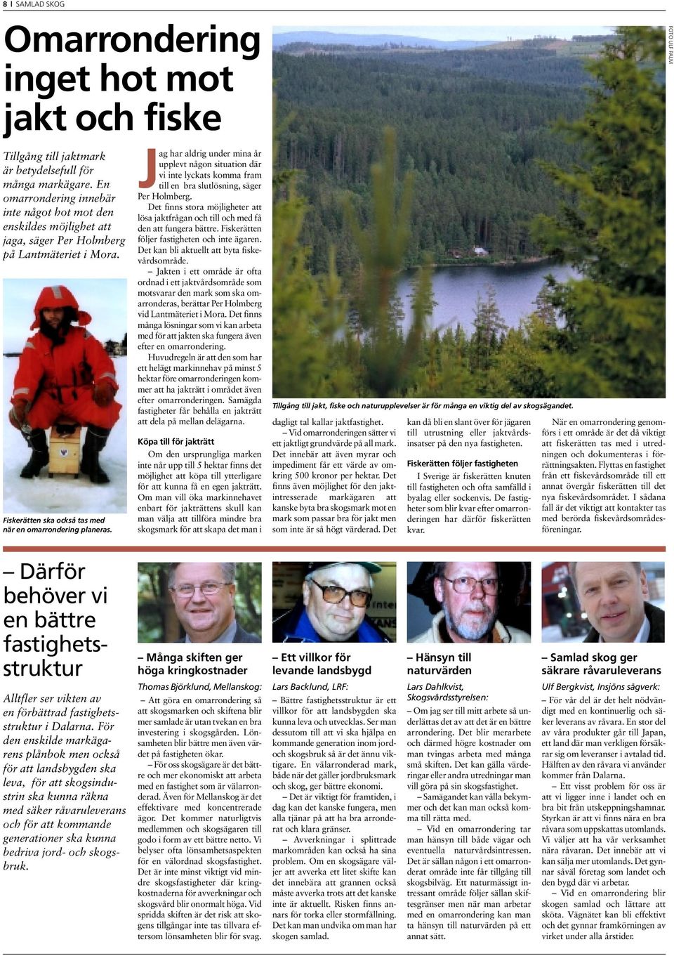 Jag har aldrig under mina år upplevt någon situation där vi inte lyckats komma fram till en bra slutlösning, säger Per Holmberg.