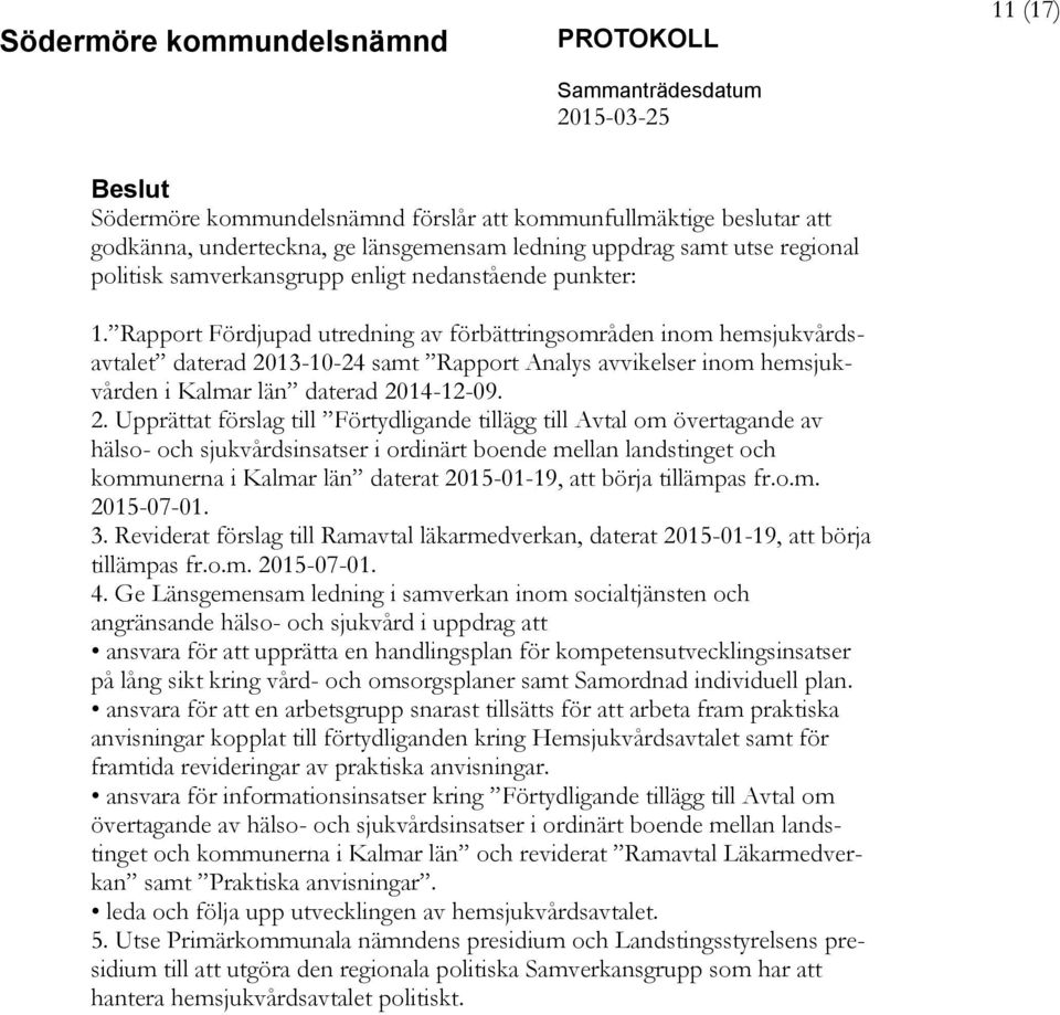 13-10-24 samt Rapport Analys avvikelser inom hemsjukvården i Kalmar län daterad 20