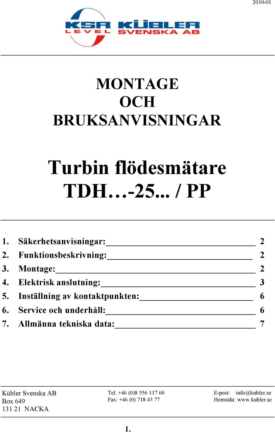 Inställning av kontaktpunkten: 6 6. Service och underhåll: 6 7.