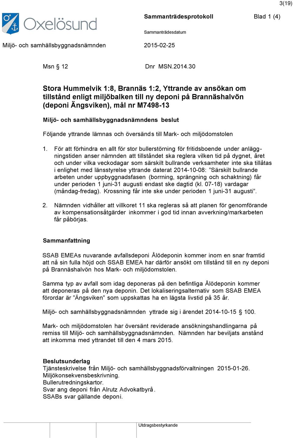 till Mark- och miljödomstolen 1.