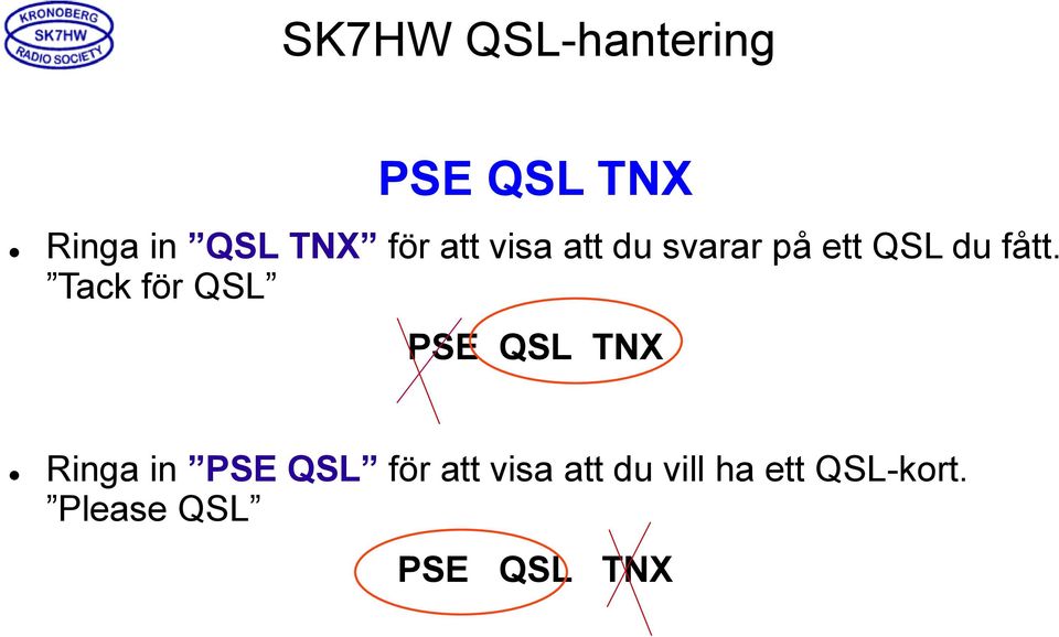 Tack för QSL PSE QSL TNX Ringa in PSE QSL för