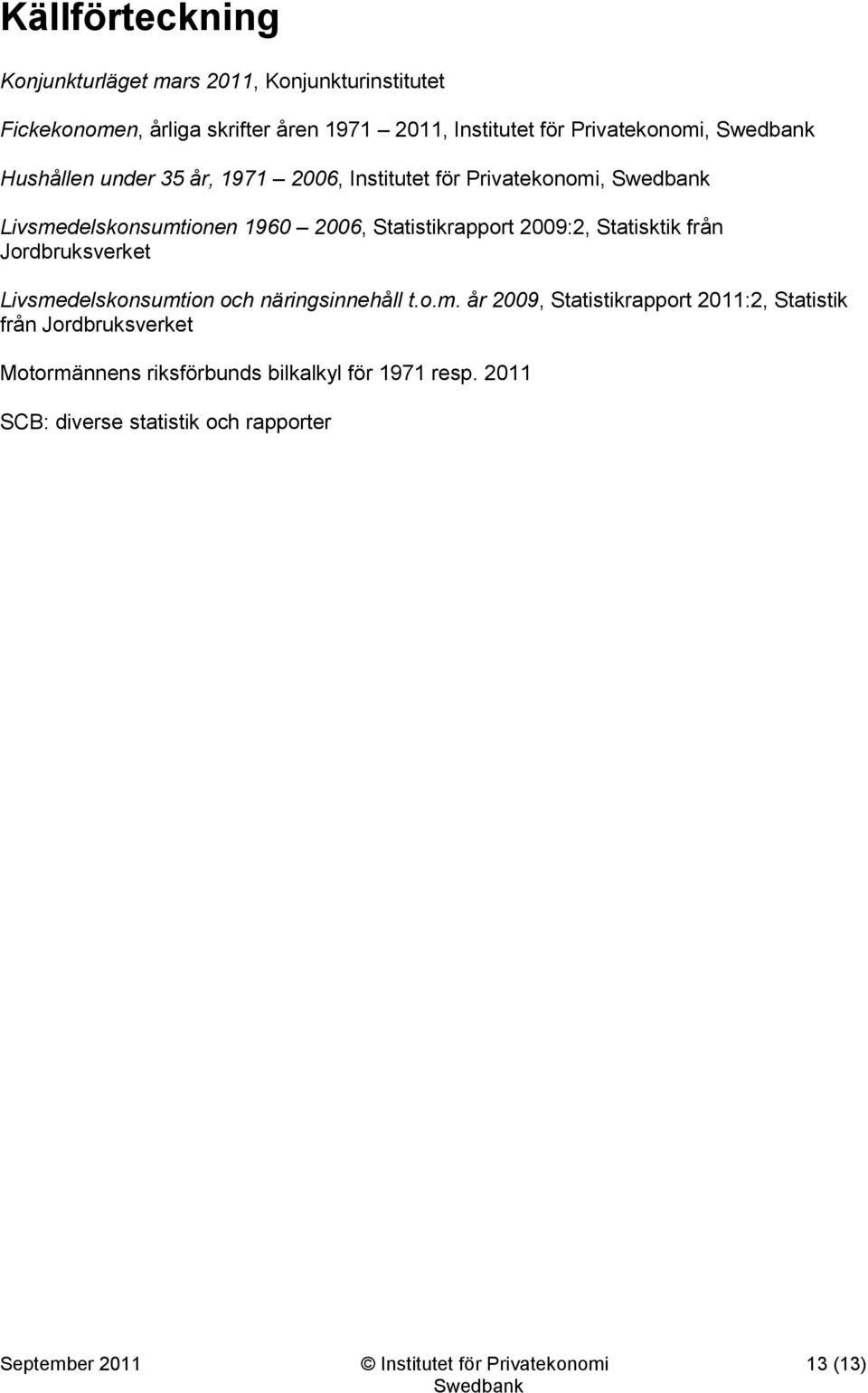 Statisktik från Jordbruksverket Livsme