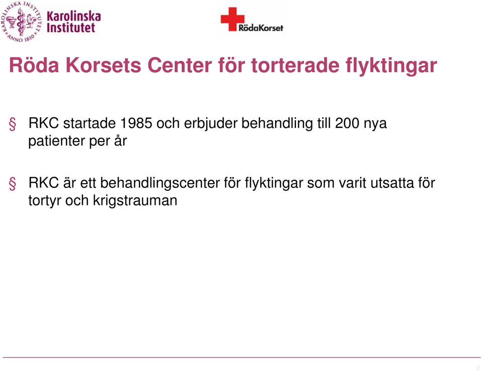 patienter per år RKC är ett behandlingscenter för