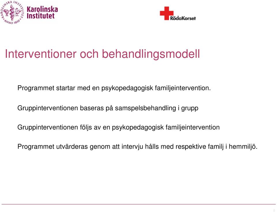 Gruppinterventionen baseras på samspelsbehandling i grupp
