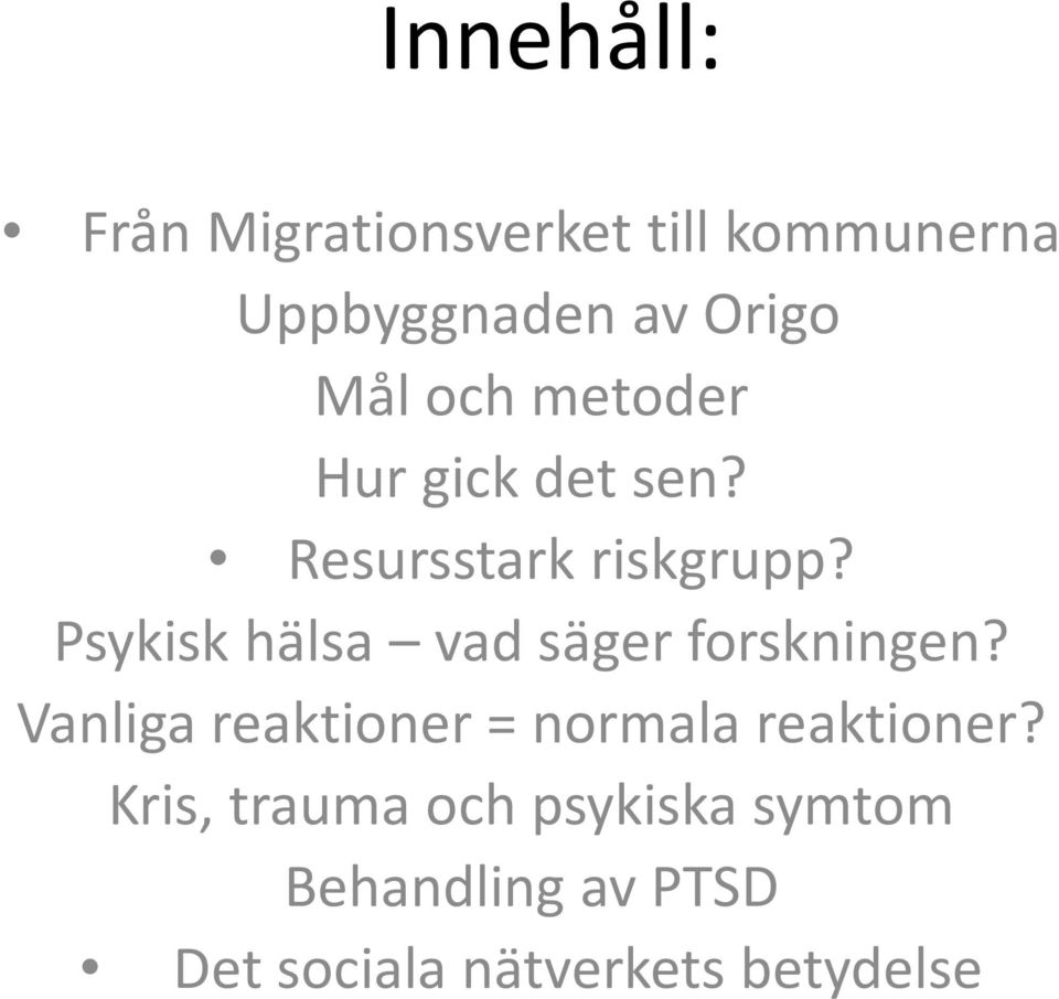 Psykisk hälsa vad säger forskningen?