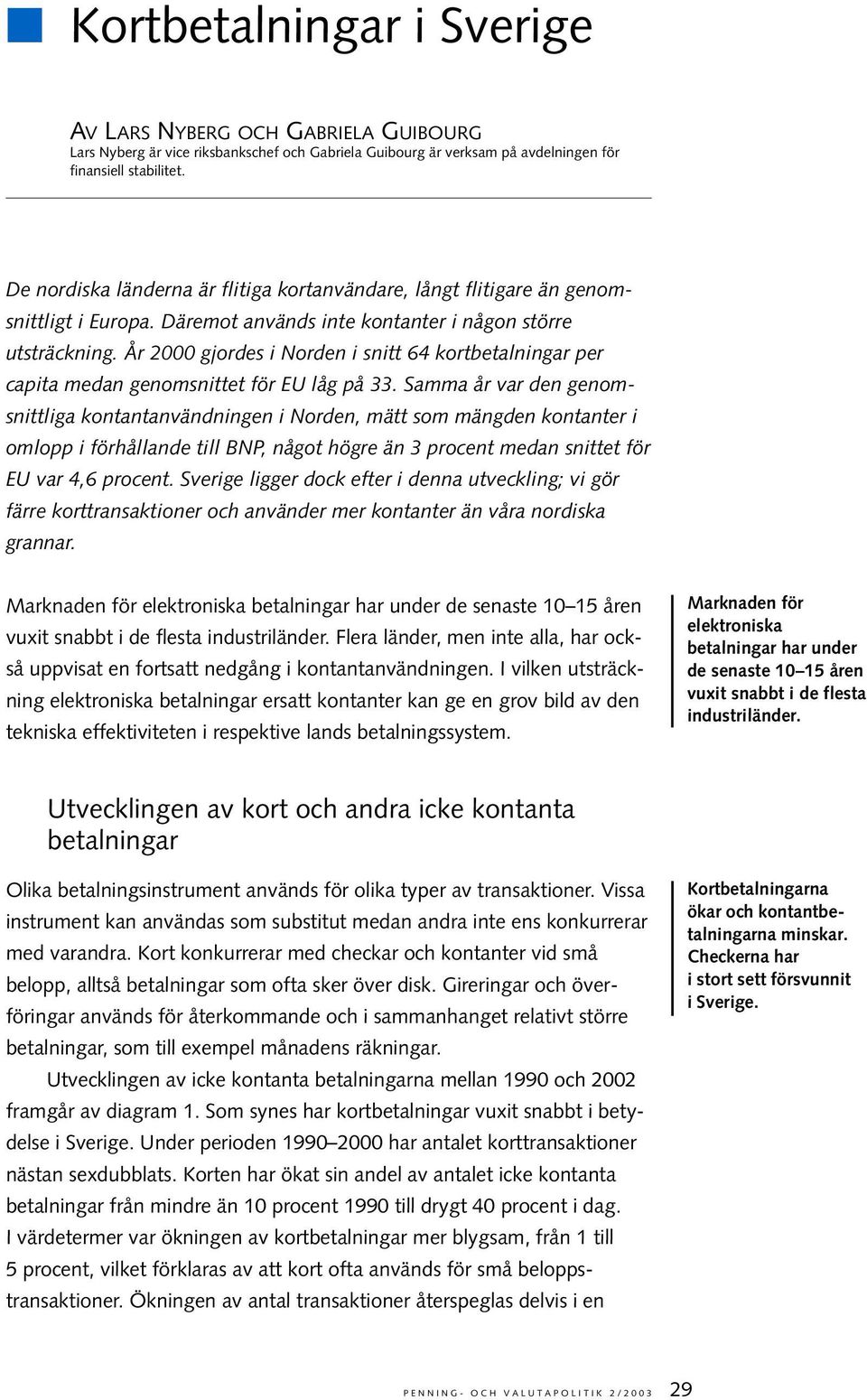 År 2 gjordes i Norden i snitt 64 kortbetalningar per capita medan genomsnittet för EU låg på 33.