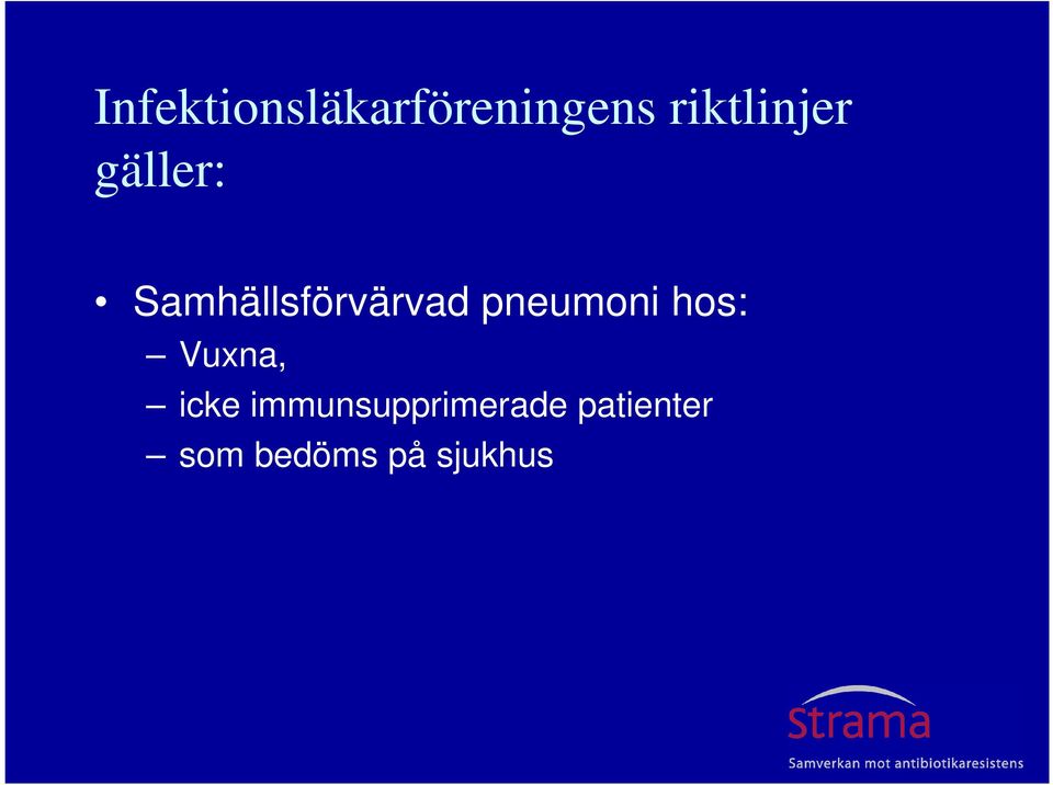 Samhällsförvärvad pneumoni hos: