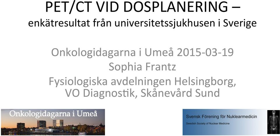 i Umeå 2015-03- 19 Sophia Frantz Fysiologiska