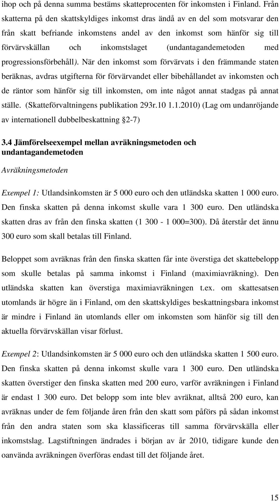 (undantagandemetoden med progressionsförbehåll).