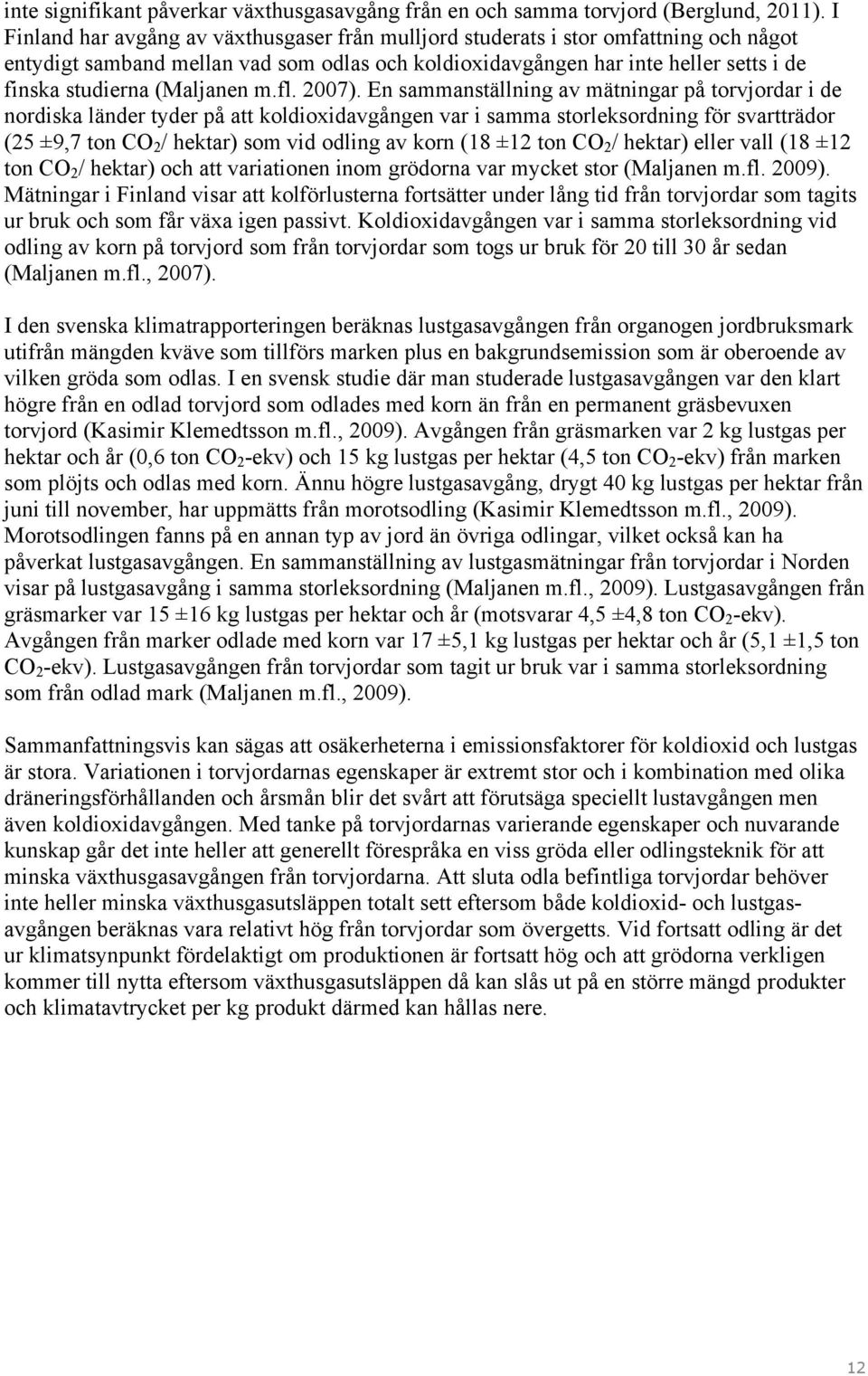 (Maljanen m.fl. 2007).