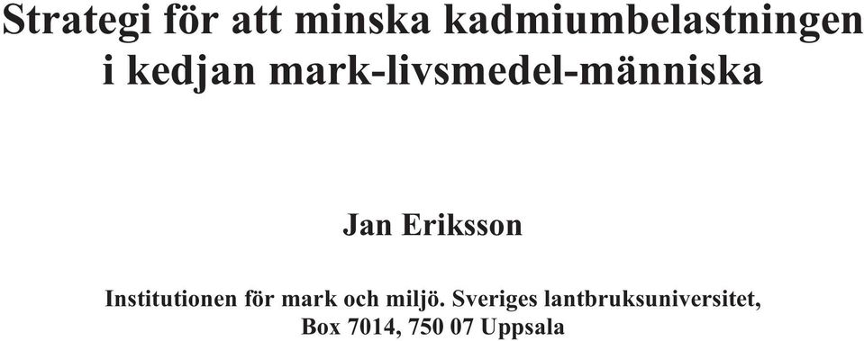 Eriksson Institutionen för mark och miljö.