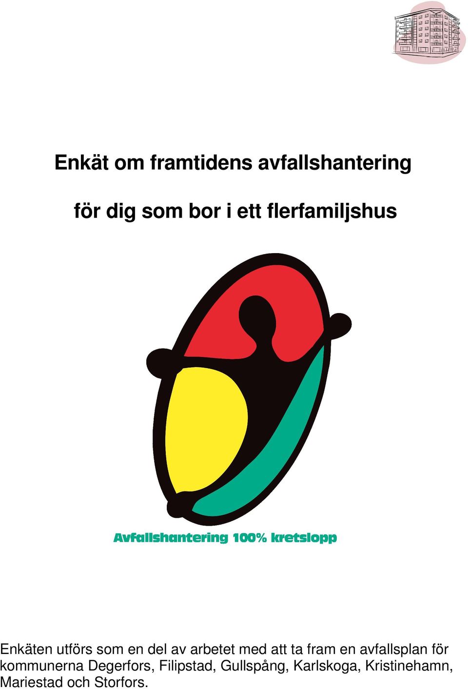 ta fram en avfallsplan för kommunerna Degerfors, Filipstad,