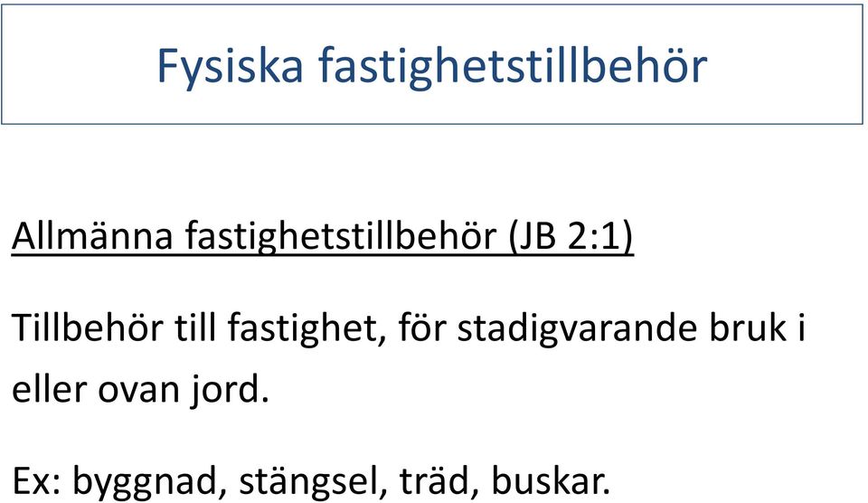 till fastighet, för stadigvarande bruk i