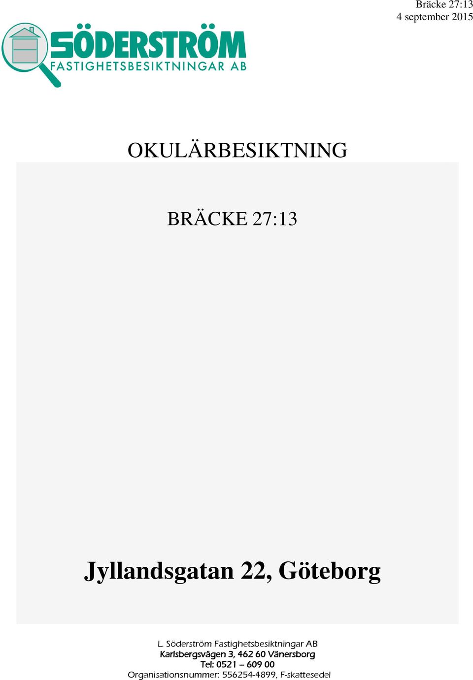 Söderström Fastighetsbesiktningar AB Karlsbergsvägen 3,