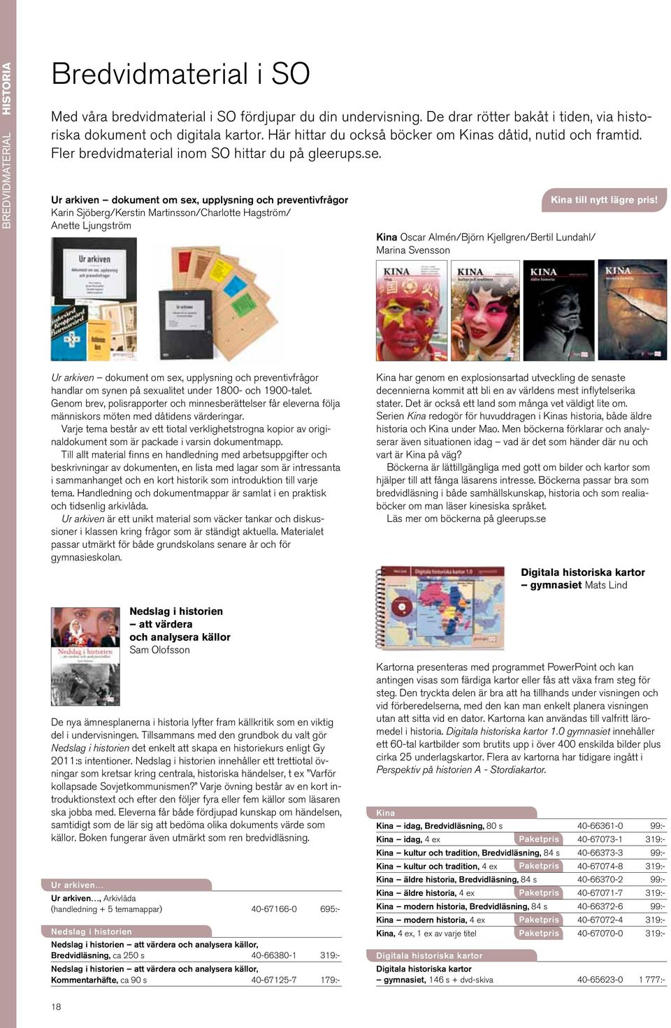 Ur arkiven dokument om sex, upplysning och preventivfrågor Karin Sjöberg/Kerstin Martinsson/Charlotte Hagström/ Anette Ljungström Kina Oscar Almén/Björn Kjellgren/Bertil Lundahl/ Marina Svensson Kina