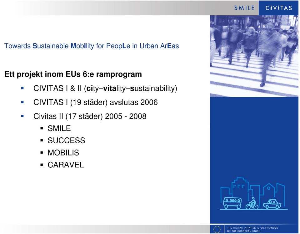 vitality sustainability) CIVITAS I (19 städer) avslutas