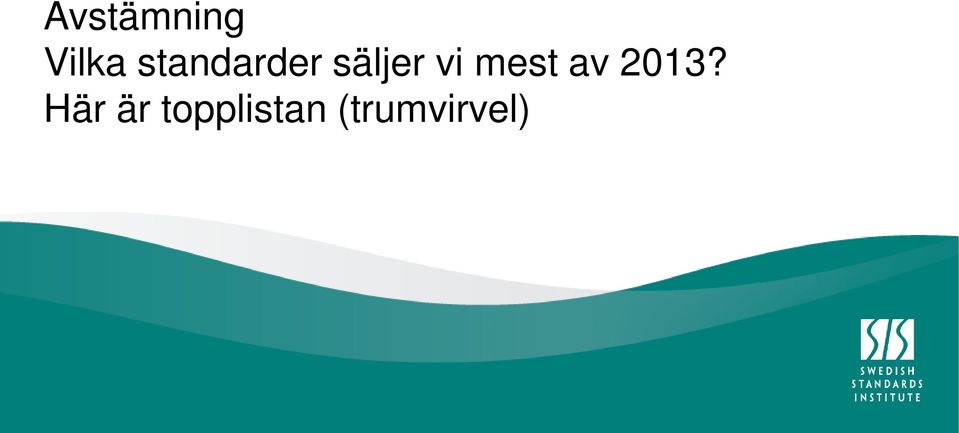 mest av 2013?