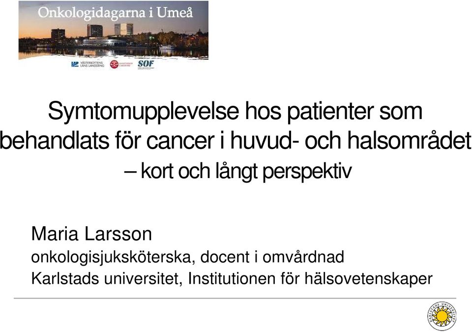 perspektiv Maria Larsson onkologisjuksköterska, docent