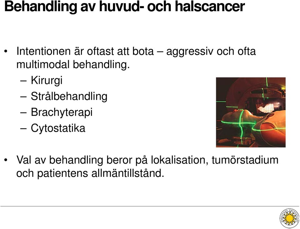 Kirurgi Strålbehandling Brachyterapi Cytostatika Val av