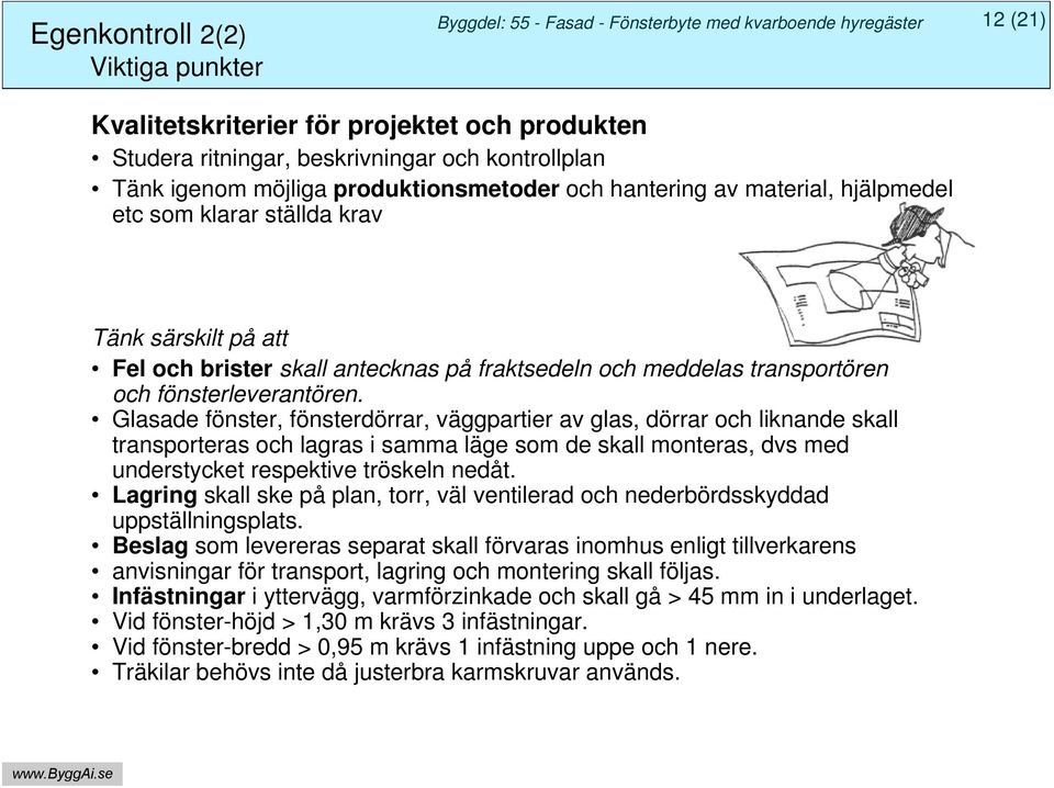 och fönsterleverantören.