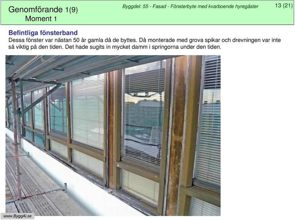 gamla då de byttes.