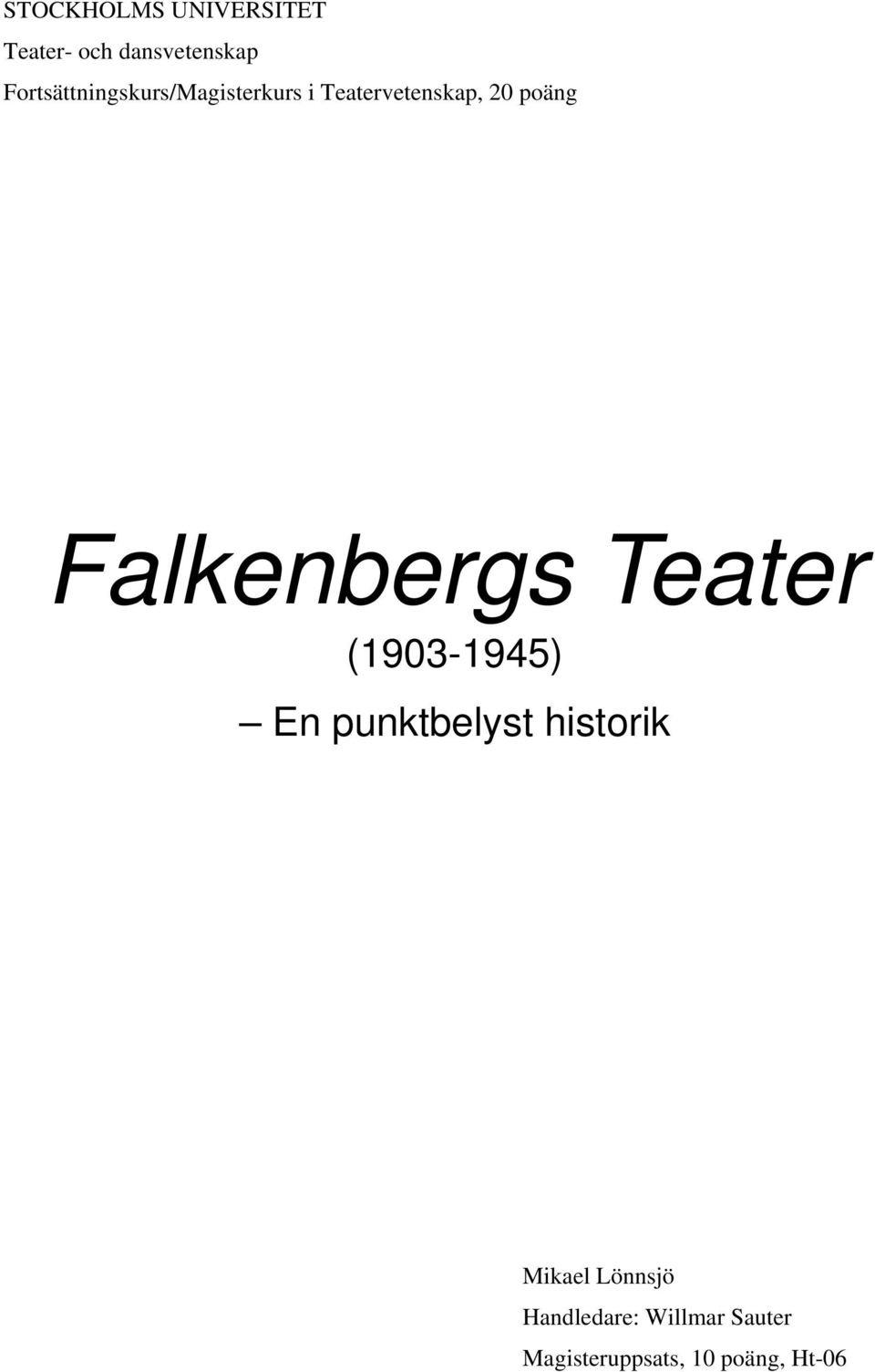 Falkenbergs Teater (1903-1945) En punktbelyst historik