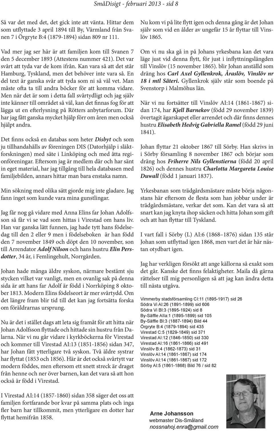 Kan vara så att det står Hamburg, Tyskland, men det behöver inte vara så. En del text är ganska svår att tyda som ni så väl vet. Man måste ofta ta till andra böcker för att komma vidare.