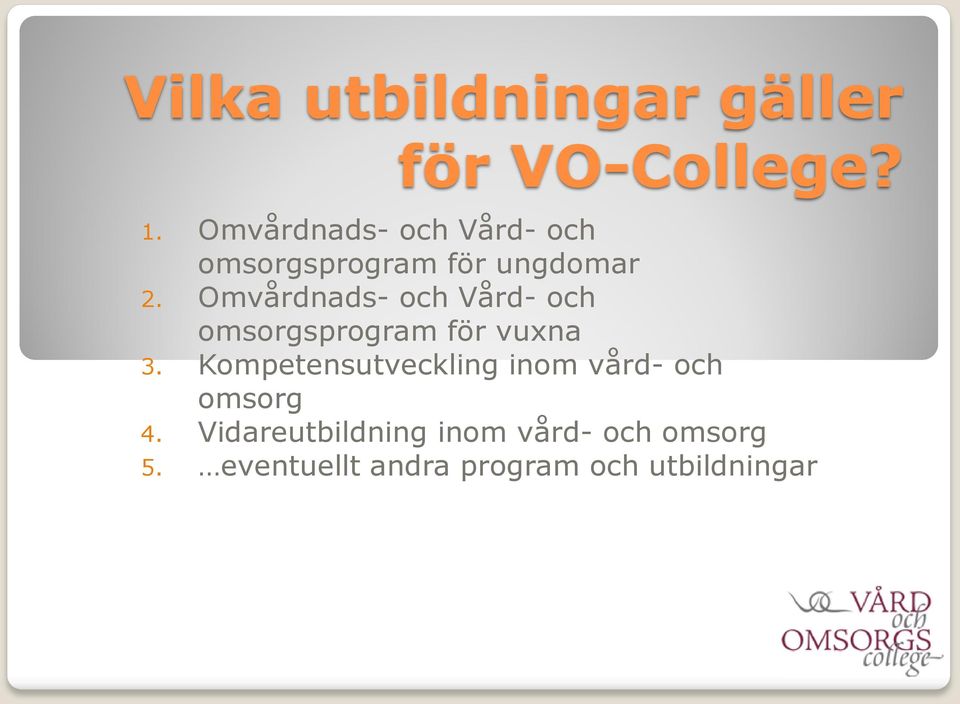 Omvårdnads- och Vård- och omsorgsprogram för vuxna 3.