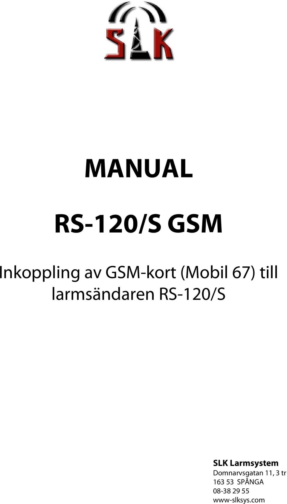 RS-120/S SLK Larmsystem Domnarvsgatan