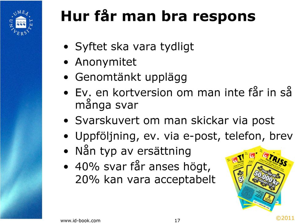 en kortversion om man inte får in så många svar Svarskuvert om man skickar