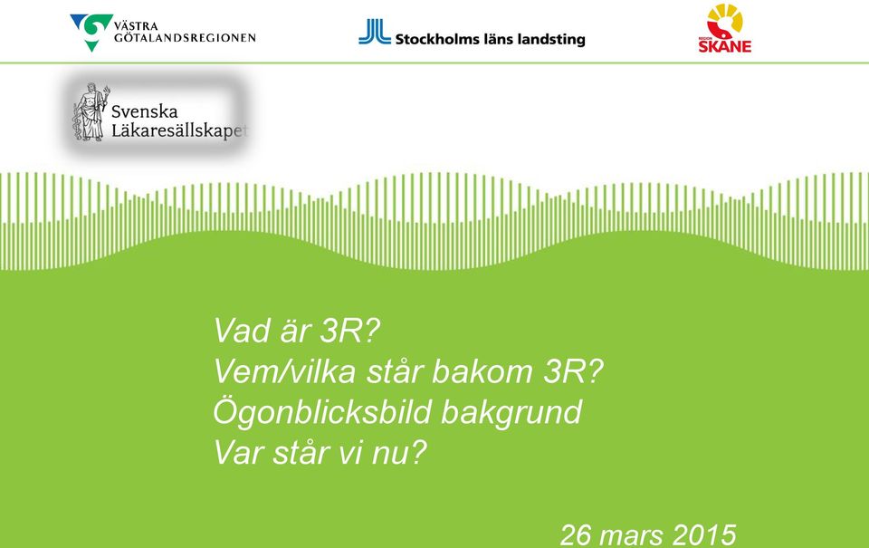 3R? Ögonblicksbild