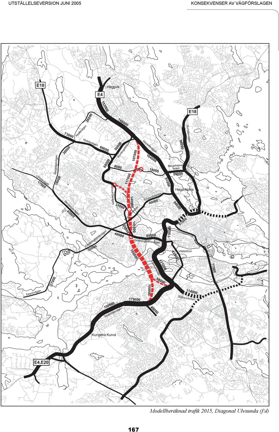 Ak all av äg en 97 65 116 49 141 28 en äg sv olm h g nin ott Dr ägen Norrtäljev 73 16 Drottningholms vägen Västerbron 6 42 16 3 27 18 n väge Ekerö