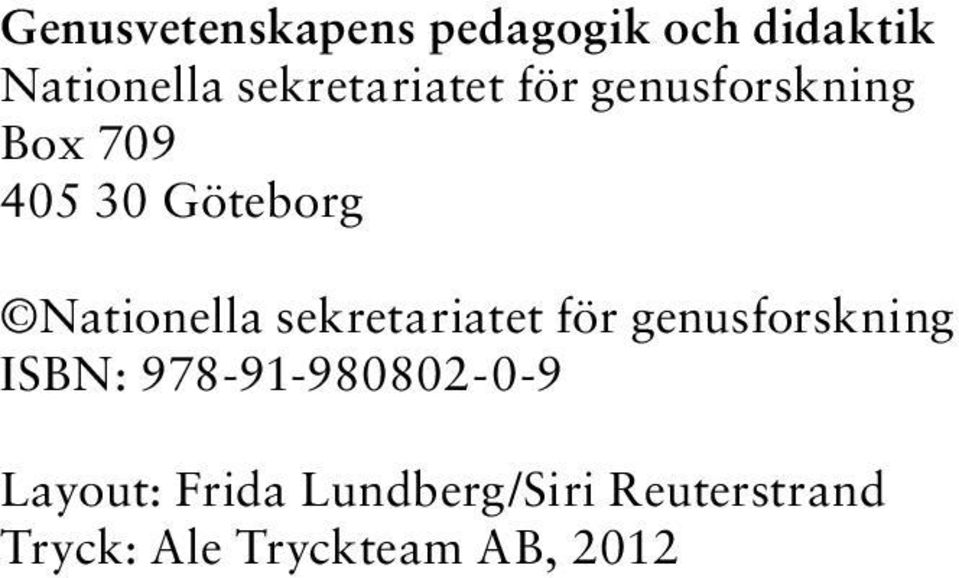 Nationella sekretariatet för genusforskning ISBN: