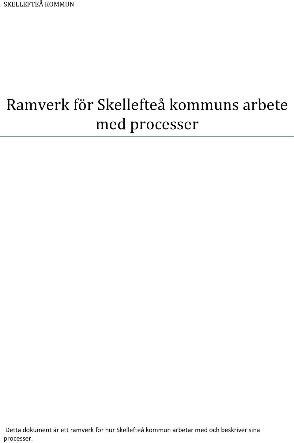 dokument är ett ramverk för hur