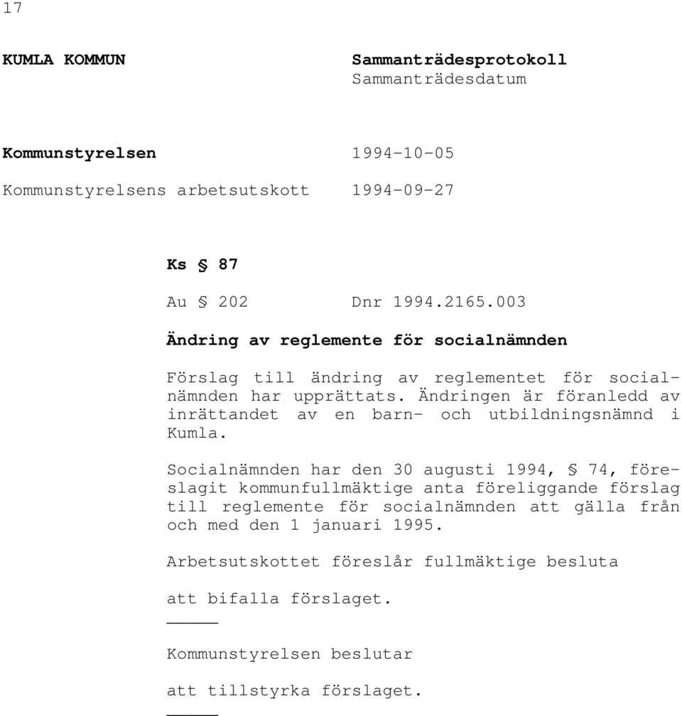 Ändringen är föranledd av inrättandet av en barn- och utbildningsnämnd i Kumla.