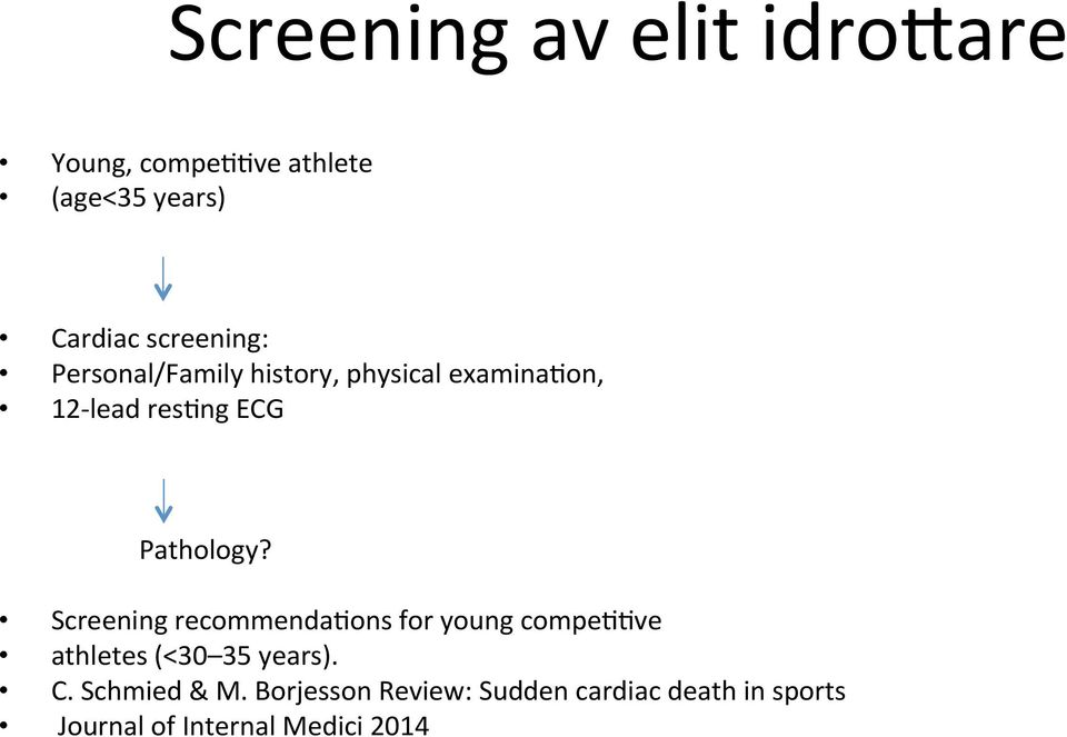 Pathology? Screening recommendabons for young compebbve athletes (<30 35 years). C.