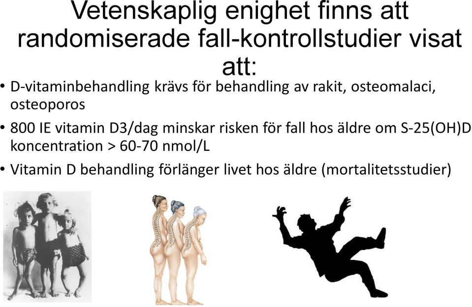 IE vitamin D3/dag minskar risken för fall hos äldre om S-25(OH)D koncentration