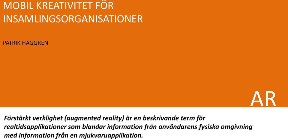 för realtidsapplikationer som blandar information från