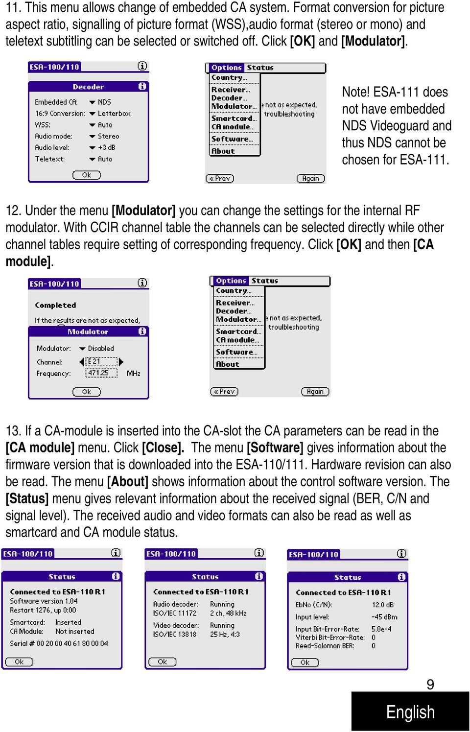 ESA-111 does not have embedded NDS Videoguard and thus NDS cannot be chosen for ESA-111. 12. Under the menu [Modulator] you can change the settings for the internal RF modulator.