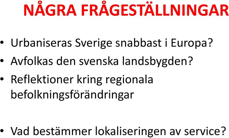 Avfolkas den svenska landsbygden?