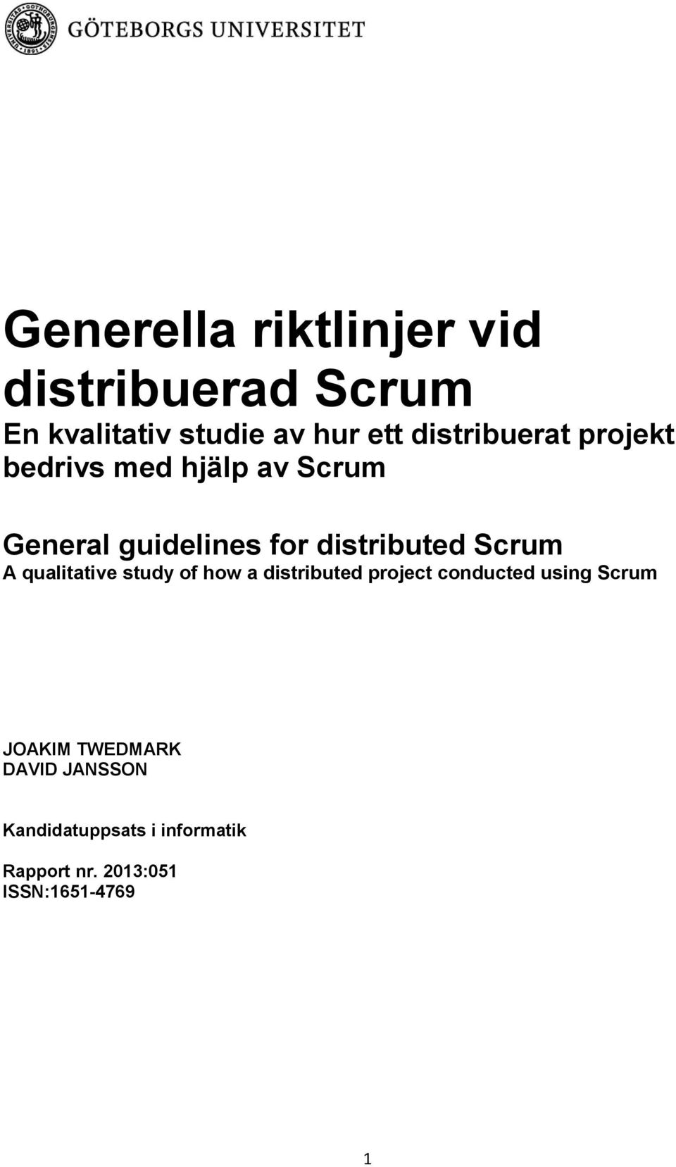 Scrum A qualitative study of how a distributed project conducted using Scrum
